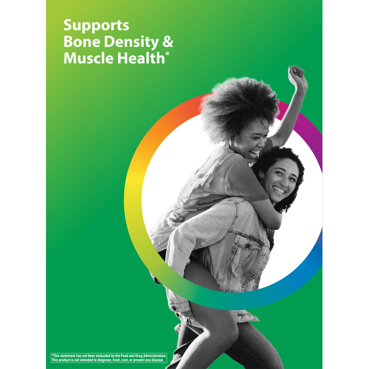 Two young women laughing, one giving a piggyback ride to the other, with text 'SUPPORTS Bone Density & Muscle Health'.