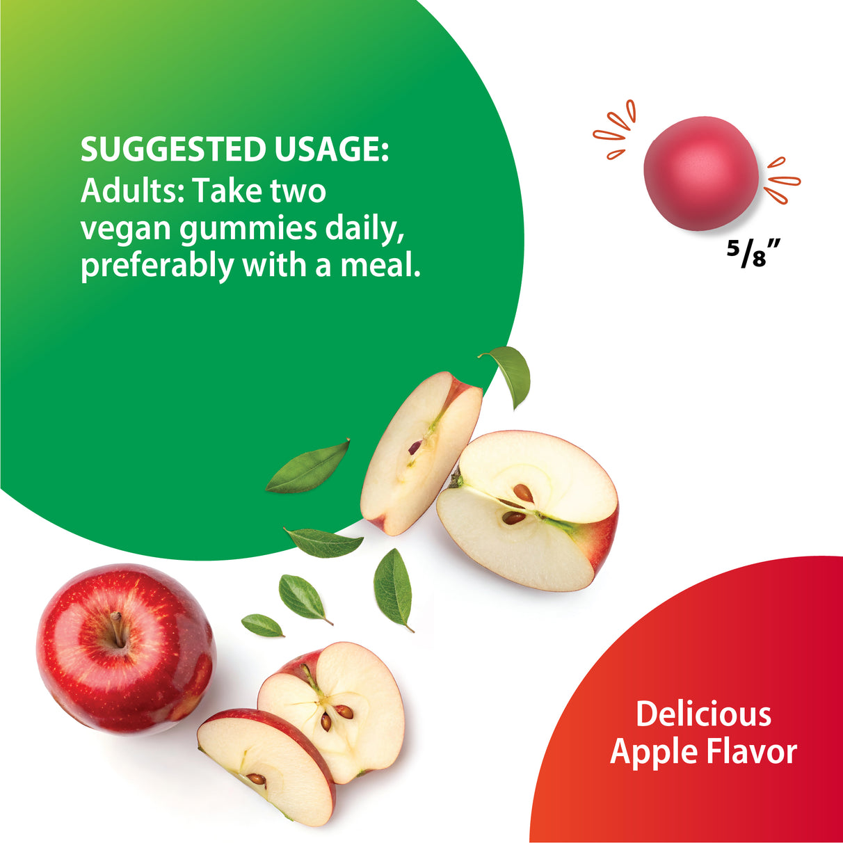 Organic Apple Cider Vinegar Gummies. A single 5/8' red gummy with text 'Delicious Apple Flavor'. Usage: Take two vegan gummies daily.