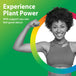 Young adult woman flexing her bicep and smiling, with text 'Experience Plant Power. With support you can feel good about.' on a green background.